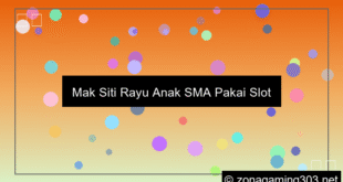 Mak Siti Rayu Anak Sma Pakai Slot Online