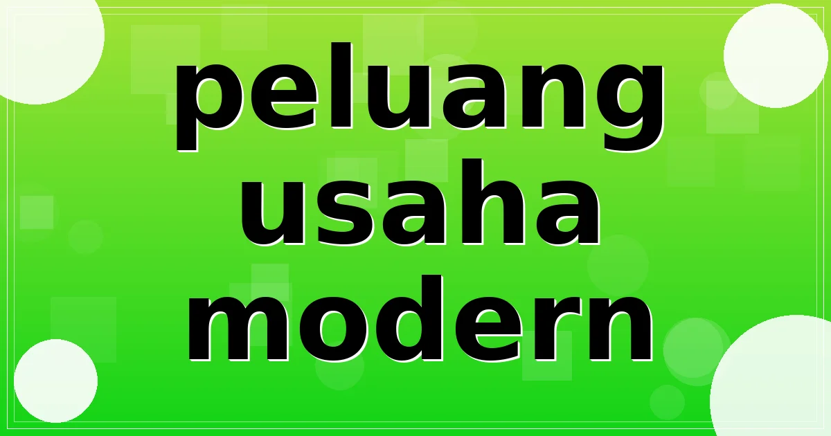 peluang usaha modern