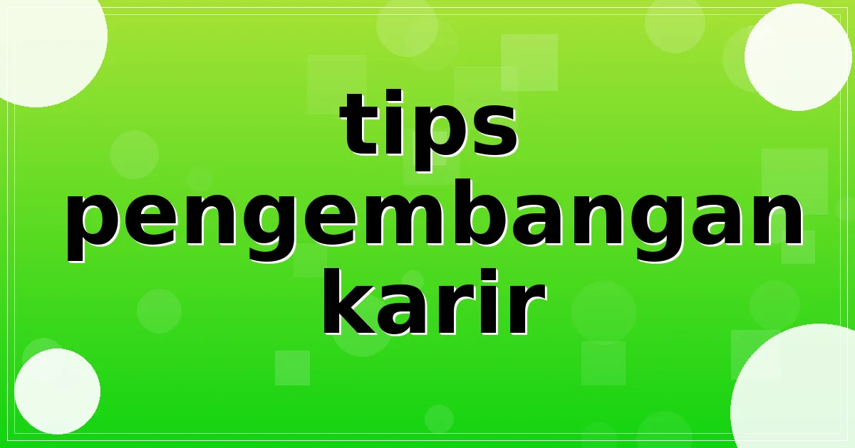 tips pengembangan karir